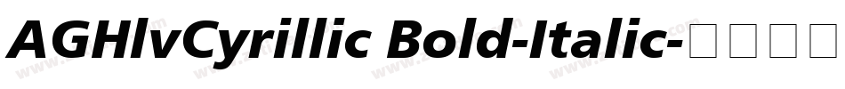 AGHlvCyrillic Bold-Italic字体转换